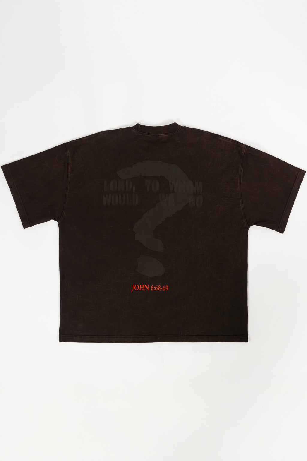 Black t-shirt "Lord, to who would we go" with a question mark
